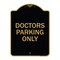 Signmission Designer Series Sign-Doctors Parking Only, Black & Gold Aluminum Sign, 18" x 24", BG-1824-24134 A-DES-BG-1824-24134 - alternate 1